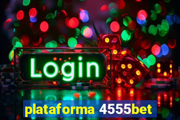 plataforma 4555bet